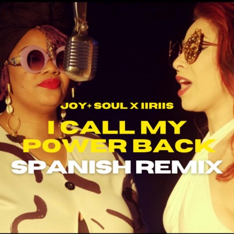 I Call My Power Back ((Spanish Remix)) ft. IIRIIS | Boomplay Music