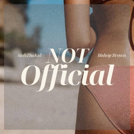 Not Official ft. Bishop Brown | Boomplay Music