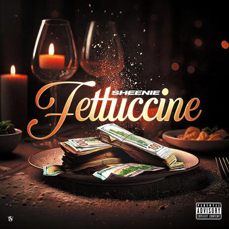 Sheenie Fettuccine | Boomplay Music