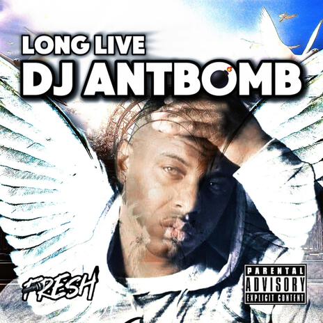 Long Live DJ AntBomb ft. Ant Bomb | Boomplay Music