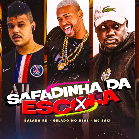 Safadinha da Escola ft. Balaka RD & MC Saci | Boomplay Music