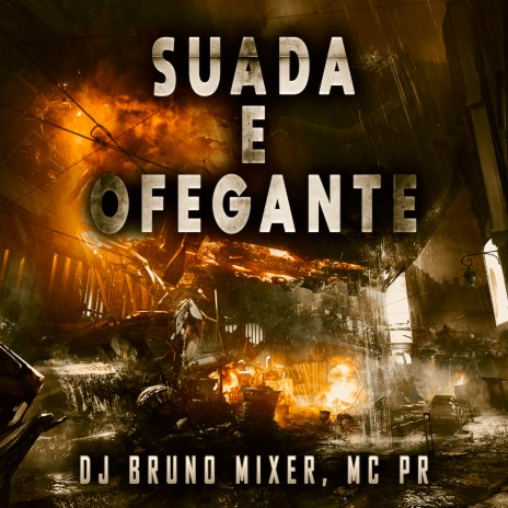 Suada e Ofegante (feat. MC PR) | Boomplay Music