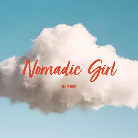 Nomadic Girl | Boomplay Music