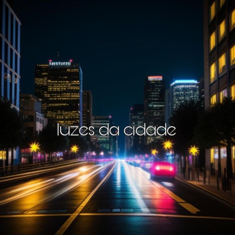 Luzes da cidade | Boomplay Music