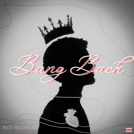 Bang Back ft. NxLoveCam | Boomplay Music