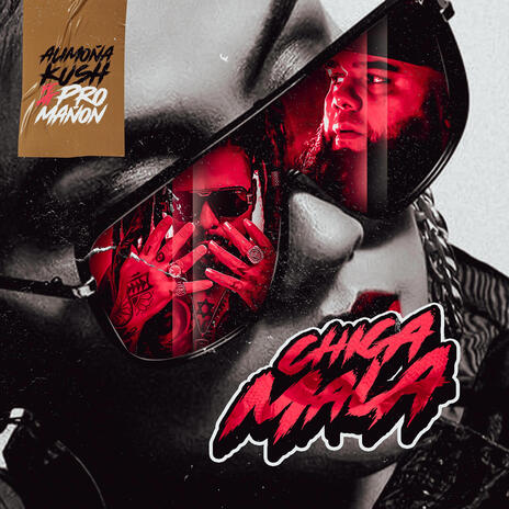 CHICA MALA ft. Pro Mañon | Boomplay Music