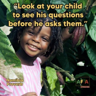 Look At Your Child To See His Questions Before He Asks Them | African Proverbs | AFIAPodcast
