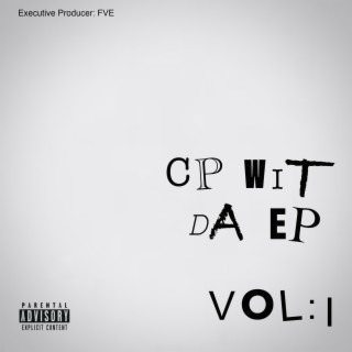 CP Wit Da EP Vol: 1