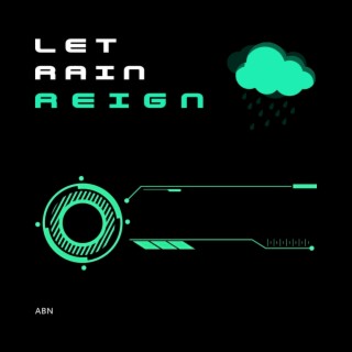 Let rain reign lyrics | Boomplay Music