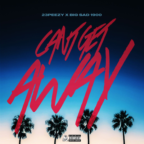 Can't Get Away ft. Big Sad 1900 | Boomplay Music