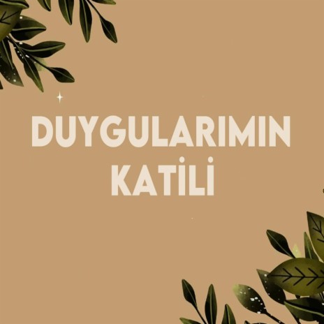 Duygularımın Katili