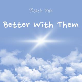 Better With Them lyrics | Boomplay Music