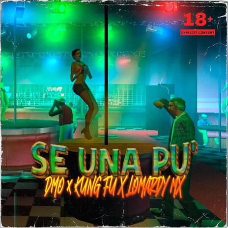 Se Una PU ft. Lomardy Mx & Kung fu | Boomplay Music