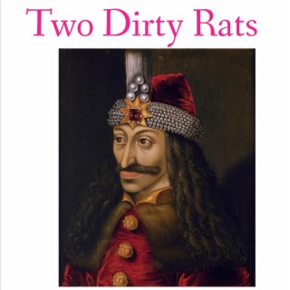 Two Dirty Rats