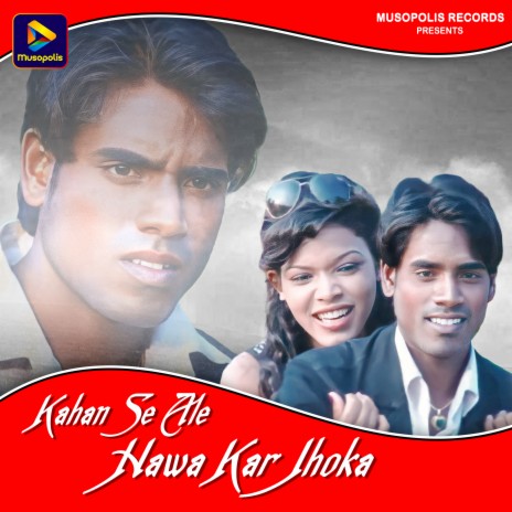 Kahan Se Ale Hawa Kar Jhoka | Boomplay Music