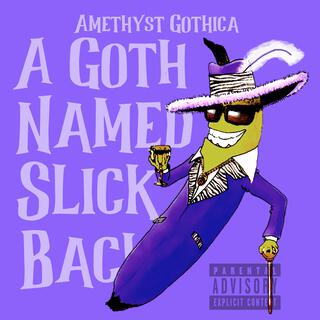 A Goth Named Slick Back