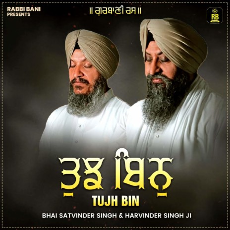 Tujh Bin ft. Bhai Harvinder Singh Ji | Boomplay Music