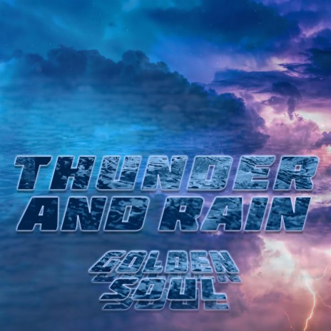 Thunder and Rain | Boomplay Music