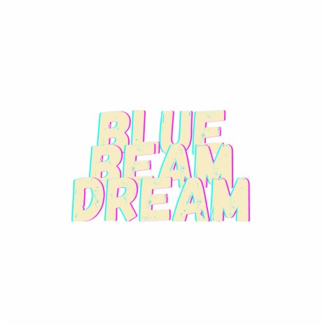 Blue Beam Dream