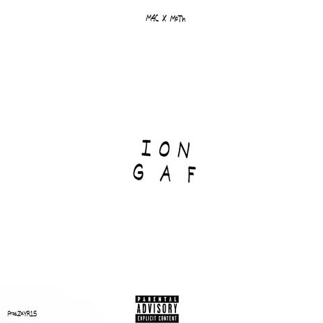 ion gaf ft. Kid Moth | Boomplay Music