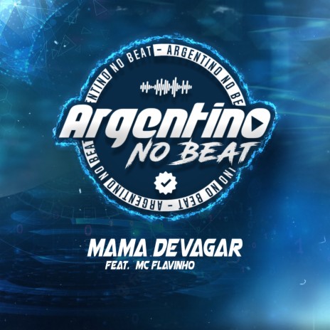 Mama Devagar (feat. Mc Flavinho) | Boomplay Music