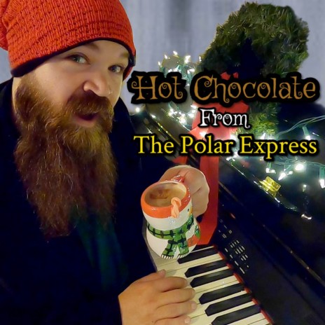 Hot Chocolate (From The Polar Express) | Boomplay Music