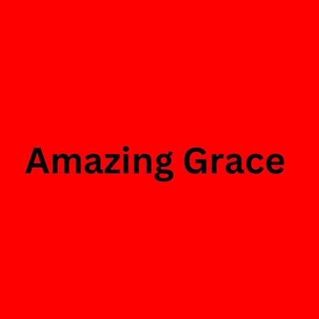 Amazing Grace | Boomplay Music