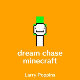 Dream Chase (minecraft sounds)