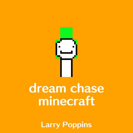 Dream Chase (minecraft sounds) | Boomplay Music