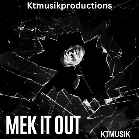 MEK IT OUT | Boomplay Music