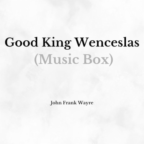 Good King Wenceslas (Music Box)
