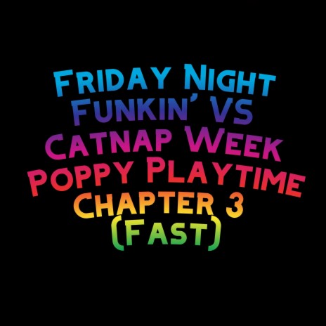 Friday Night Funkin' VS Catnap Week Poppy Playtime Chapter 3 (Fast) ft. The Extravagant Midnight