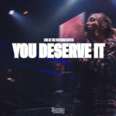 You Deserve It (Live) | Boomplay Music