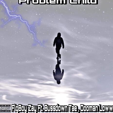 Problem child ft. Dooman loww & FLGboy zay | Boomplay Music