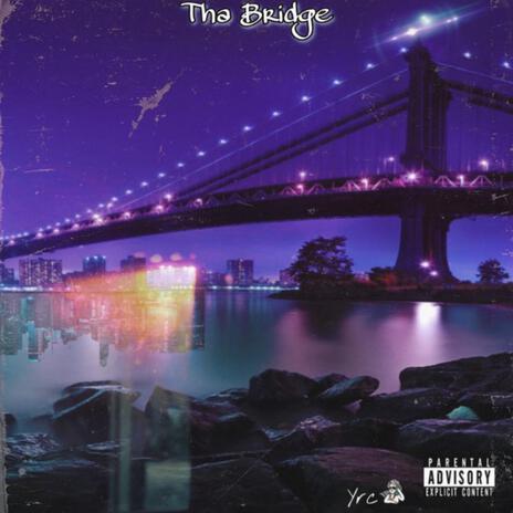 Tha Bridge | Boomplay Music