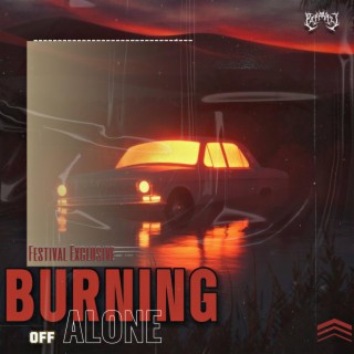 Burning Off Alone (Festival Edit)