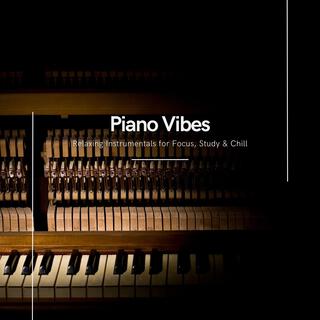 Piano Vibes: Relaxing Instrumentals for Focus, Study & Chill