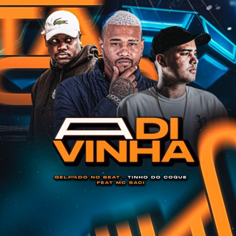 Adivinha ft. Tinho Do Coque & MC Saci | Boomplay Music