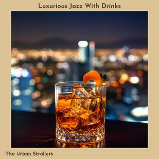 Luxurious Jazz with Drinks