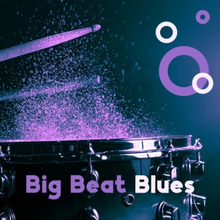 Big Beat Blues: Instrumental Jazz Blues for Café, Bar & Home, Relaxing Blues Improvisation