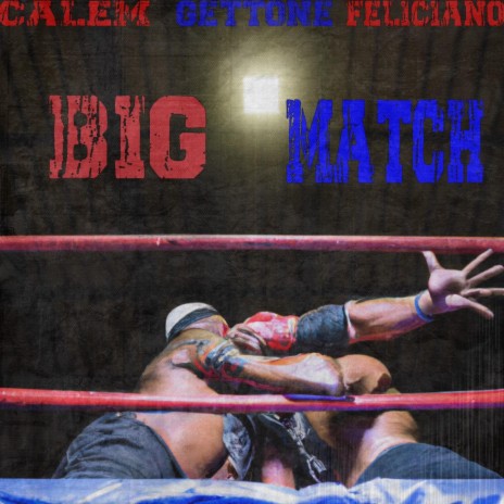 Big Match ft. Gettone & Feliciano | Boomplay Music