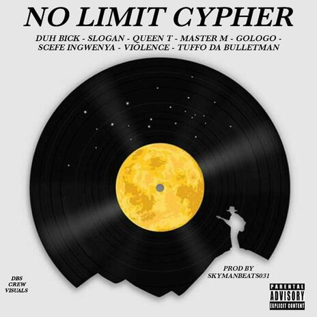 No limit Cypher (prod. By SkyManBeats031) ft. Duhbick, Queen T, Master M, Gologo & Scefe ingwenya | Boomplay Music