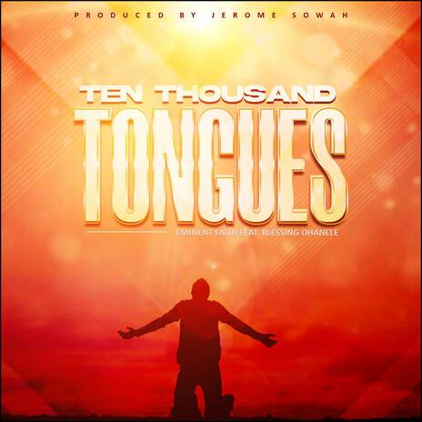 Ten Thousand Tongues ft. Blessing Ohanele | Boomplay Music