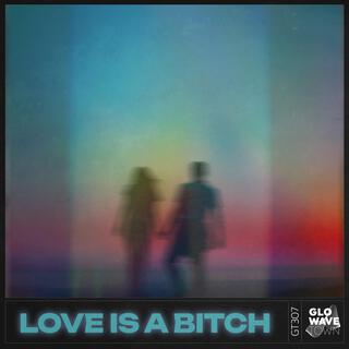 Love Is A Bitch (Techno)