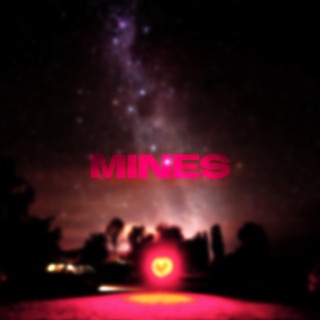 Mines lyrics | Boomplay Music