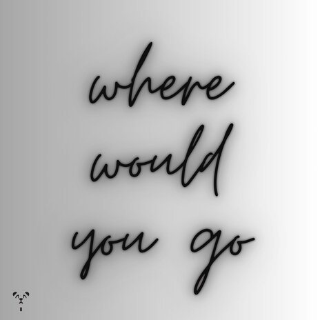 Where Would You Go? ft. Kamfat | Boomplay Music