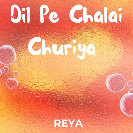 dil pe chalai churiya | Boomplay Music