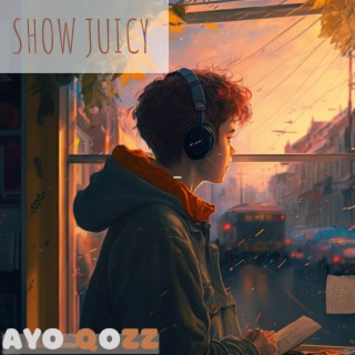 Show Juicy