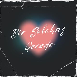 Bir Sabahsız Gecede ft. Yunus Şakar lyrics | Boomplay Music