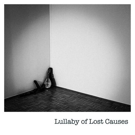 Lullaby of Lost Causes | Boomplay Music